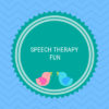 Speech Therapy Fun