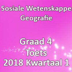 2018 4SW T1 GEO TOETS - Bron Gebaseer • Teacha! Teacha!