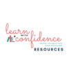 Learn With Confidence Resources