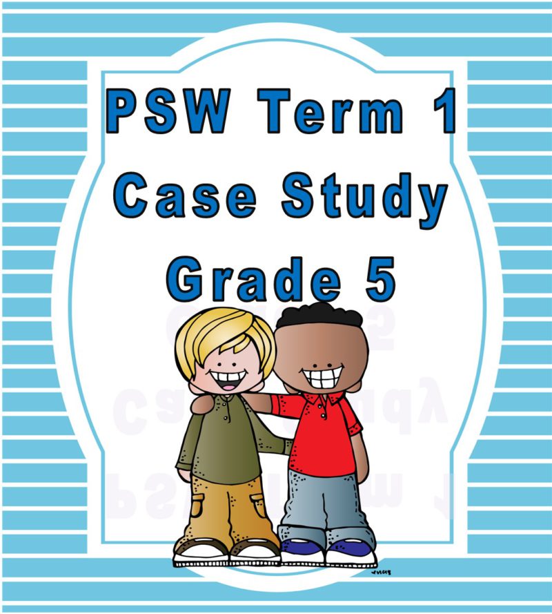 Grade 5 PSW Case Study • Teacha!