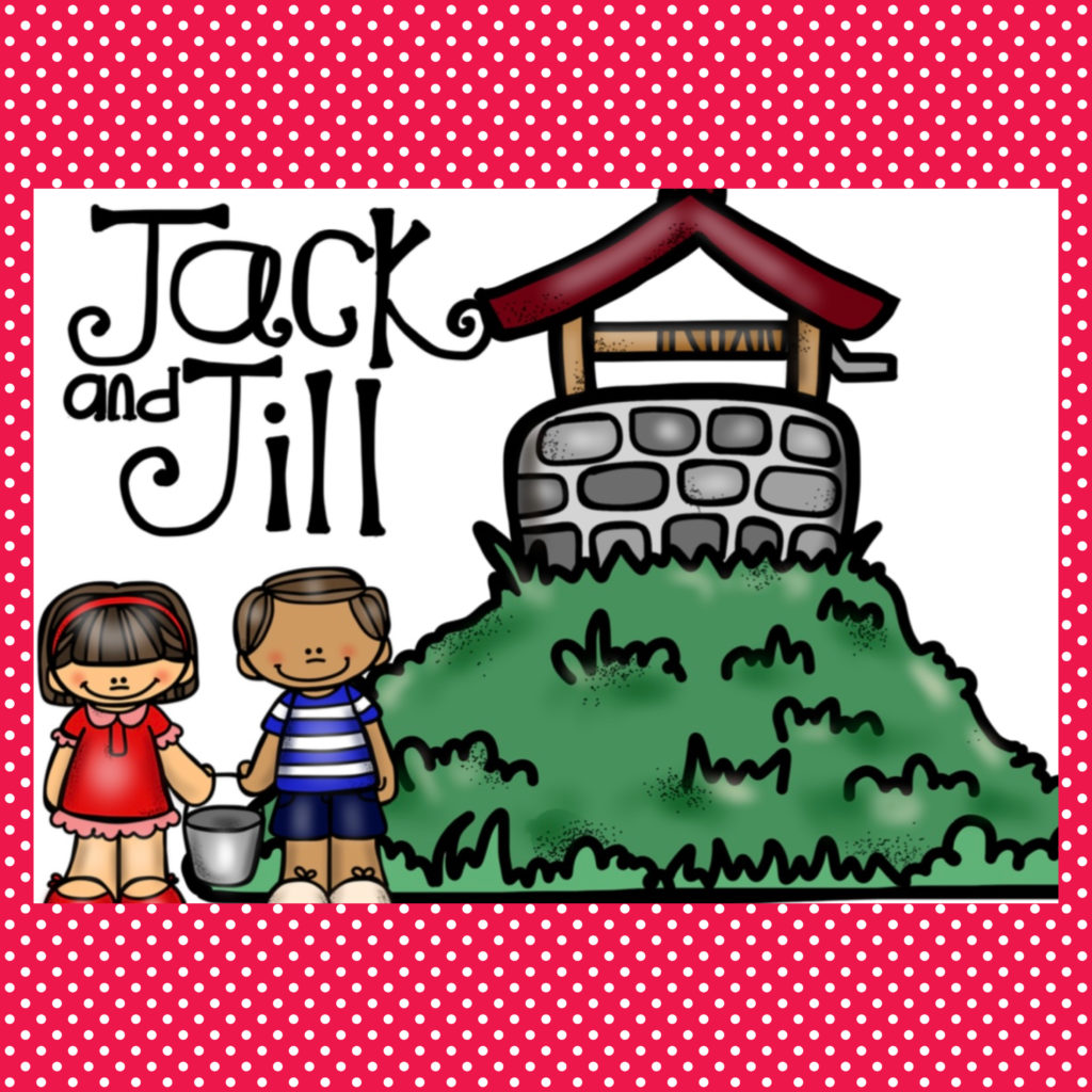 Jack and Jill • Teacha! Jack and Jill • Teacha!