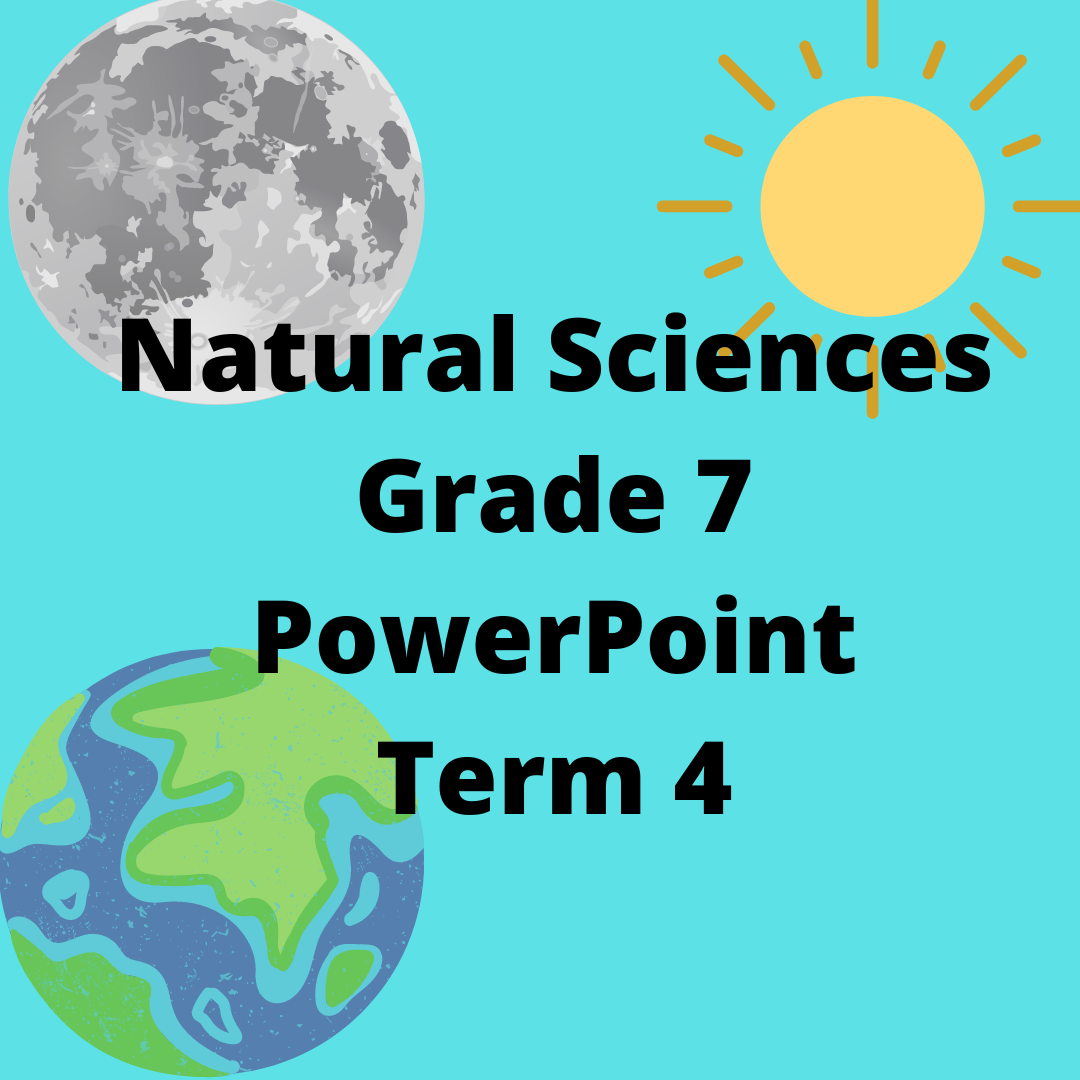 37998 Natuurwetenskap Graad 7 PowerPoint Kwartaal 4 1 • Teacha
