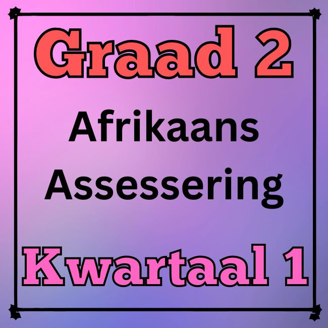 Graad 2 Afrikaans Assesserings vir Kwartaal 1 – 2023 • Teacha!