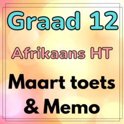 Graad 12 Afrikaans HuisTaal (HT) Maart Eksamen & Memo – 2023 • Teacha!