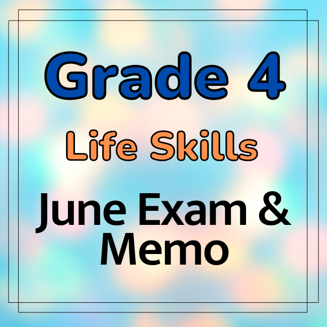 7770 Grade 4 Life Skills June exam and memo Teacha