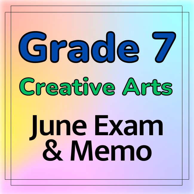7770 Grade 7 Creative Arts June Exam and Memo1 Teacha